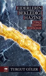 Ejderlerin Beklediği Hazine & Türkçe Üzerine Düşünceler