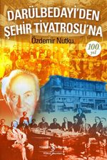 Darülbedayi'den Şehir Tiyatrosu'na 100. Yıl / 14-A-15