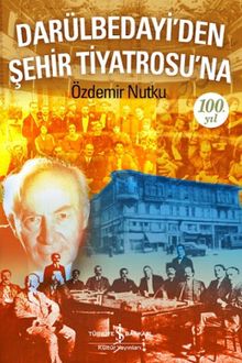 Darülbedayi'den Şehir Tiyatrosu'na 100. Yıl