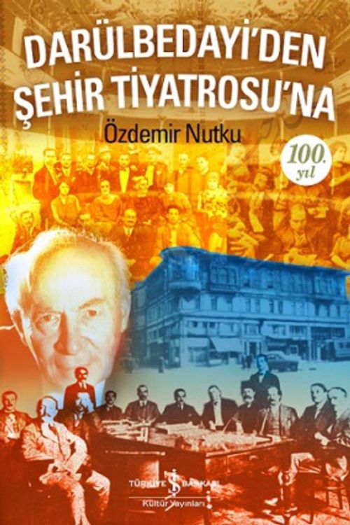 Darülbedayi'den Şehir Tiyatrosu'na 100. Yıl / 14-A-15