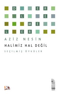 Halimiz Hal Değil & Seçilmiş Öyküler