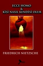 Ecco Homo - Kişi Nasıl Kendisi Olur
