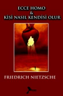 Ecco Homo - Kişi Nasıl Kendisi Olur