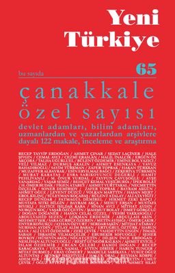 Yeni Türkiye Sayı:65 Ocak-Şubat Çanakkale Özel Sayısı