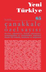 Yeni Türkiye Sayı:65 Ocak-Şubat Çanakkale Özel Sayısı