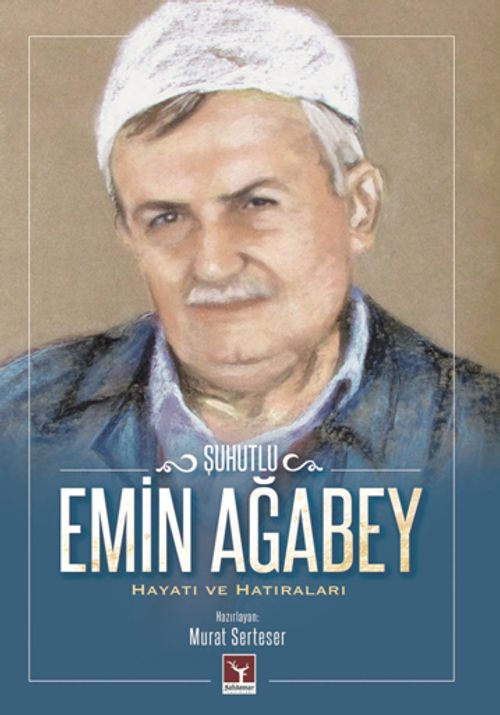 Şuhutlu Emin Ağabey Hayatı ve Hatıraları