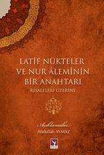 Latif Nükteler ve Nur Aleminin Bir Anahtarı Risaleleri Üzerine