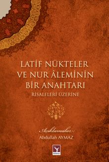 Latif Nükteler ve Nur Aleminin Bir Anahtarı Risaleleri Üzerine