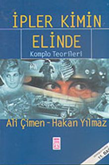 İpler Kimin Elinde & Komplo Teorileri