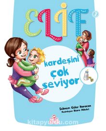 Elif Kardeşini Çok Seviyor - Şebnem Güler Karacan