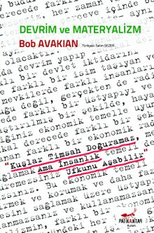 Devrim ve Materyalizm & Kuşlar Timsah Doğuramaz, Ama İnsanlık Ufkunu Aşabilir
