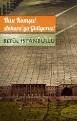 Huu Komşu! Ankara'ya Gidiyoruz!