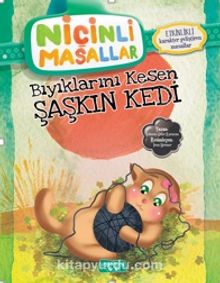 Bıyıklarını Kesen Şaşkın Kedi / Niçinli Masallar - Şebnem Güler Karacan