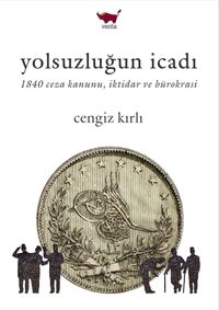 Yolsuzluğun İcadı & 1840 Ceza Kanunu, İktidar ve Bürokrasi