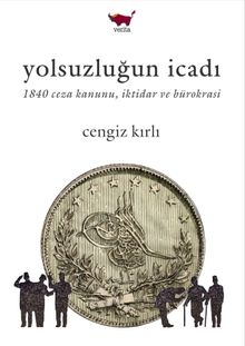 Yolsuzluğun İcadı & 1840 Ceza Kanunu, İktidar ve Bürokrasi