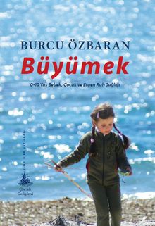 Büyümek & 0-18 Yaş Bebek, Çocuk ve Ergen Ruh Sağlığı