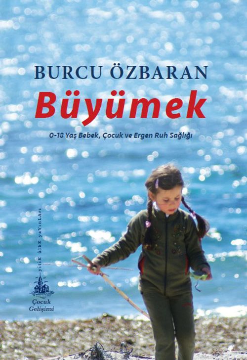 Büyümek & 0-18 Yaş Bebek, Çocuk ve Ergen Ruh Sağlığı