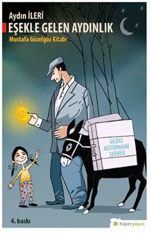 Eşekle Gelen Aydınlık & Mustafa Güzelgöz Kitabı