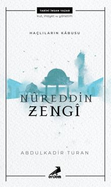 Haçlıların Kabusu: Nureddin Zengi