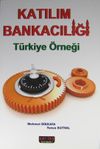 Katılım Bankacılığı & T&uuml;rkiye &Ouml;rneği