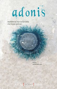 Maddenin Haritalarında İlerleyen Şehvet - Adonis