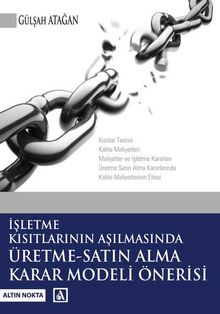 İşletme Kısıtlarının Aşılmasında Üretme-Satın Alma Karar Modeli Önerisi  