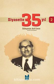 Siyasette 35 Yıl -2 - Süleyman Arif Emre
