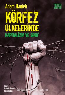 Körfez Ülkelerinde Kapitalizm ve Sınıf - Adam Hanieh