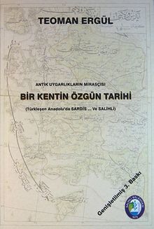 Antik Uygarlıkların Mirasçısı Bir Kentin Özgün Tarihi (Türkleşen Anadolu'da Sardes ve Salihli)(3-G-3)
