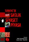 T&uuml;rkiye'de Sağlık Siyaset Piyasa