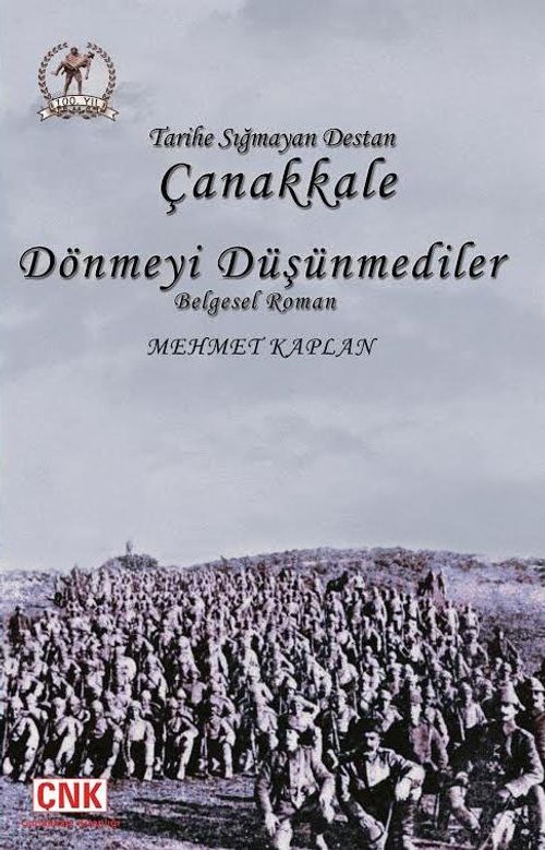 Tarihe Sığmayan Destan Çanakkale & Dönmeyi Düşünmediler