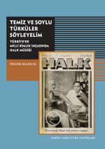 Temiz ve Soylu Türküler Söyleyelim & Türkiye'de Milli Kimlik İnşasında Halk Müziği