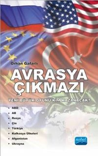 Avrasya Çıkmazı & Yeni Büyük Oyunu Kim Kazanacak?