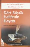 Dört Büyük Halifenin Hayatı & Hz. Ebubekir-Hz. Ömer-Hz. Osman-Hz. Ali (r.a.)