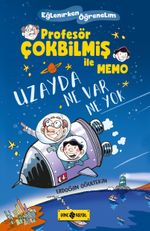 Uzayda Ne Var Ne Yok / Profesör Çokbilmiş İle Memo 1