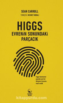 Higgs:Evrenin Sonundaki Parçacık