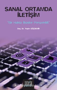 Sanal Ortamda İletişim & Bir Halkla ilişkiler Perspektifi - Dr. Yeşim Güçdemir