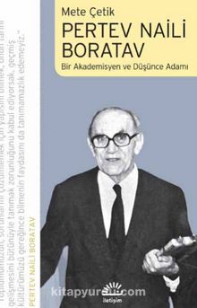 Pertev Naili Boratav & Bir Akademisyen ve Düşünce Adamı - Mete Çetik