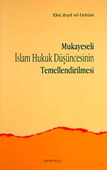 Mukayeseli İslam Hukuk Düşüncesinin Temellendirilmesi