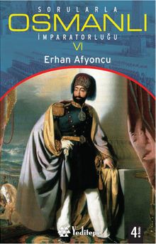 Sorularla Osmanlı İmparatorluğu-VI