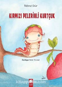 Kırmızı Pelerinli Kurtçuk - Mehmet Güler