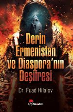 Derin Ermenistan ve Diaspora'nın Deşifresi
