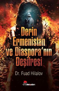 Derin Ermenistan ve Diaspora'nın Deşifresi