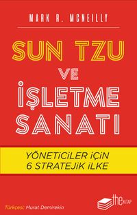 Sun Tzu ve İşletme Sanatı & Yöneticiler için 6 Stratejik İlke