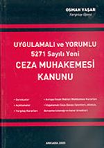 Uygulamalı ve Yorumlu 5271 Sayılı Yeni Ceza Muhakemesi Kanunu