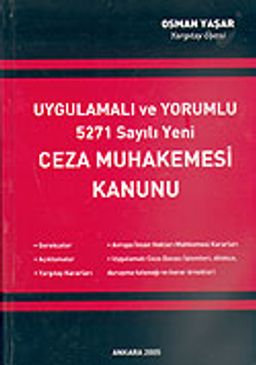 Uygulamalı ve Yorumlu 5271 Sayılı Yeni Ceza Muhakemesi Kanunu