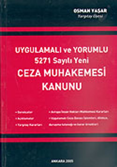 Uygulamalı ve Yorumlu 5271 Sayılı Yeni Ceza Muhakemesi Kanunu