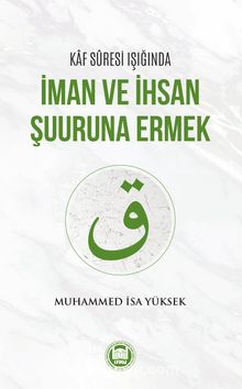 Kaf Suresi Işığında İman ve İhsan Şuuruna Ermek - Dr. Muhammed İsa Yüksek
