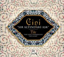 Çini - Sır Altındaki Aşk & Tile - The Love Underdeath The Glaze
