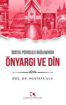 Sosyal Psikoloji Bağlamında Önyargı ve Din - Doç. Dr.  Mustafa Ulu